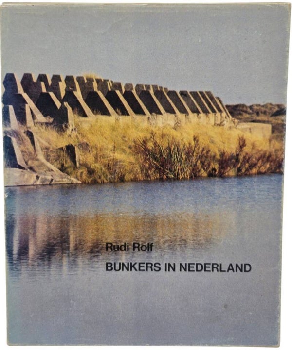 Original Dutch Book – Bunkers in Nederland, Rudi Rolf (1982)