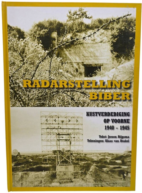 Original Dutch Book – Radarstelling Biber: Kustverdediging op Voorne 1940–1945, Jeroen Rijpsma (2005)