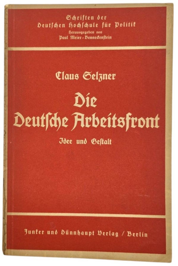 Original WW2 German Brochure - Die Deutsche Arbeitsfront, Idee und Gestalt, Claus Selzner (1935)