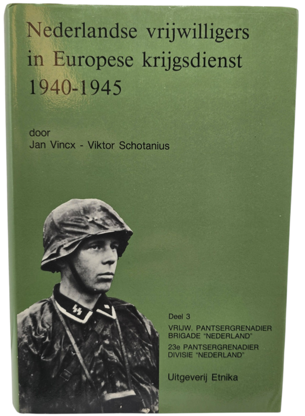 Original Dutch Waffen SS book - Nederlandse vrijwilligers in Europeese Krijgsdienst 1940-1945, deel 3 Freiwilligen Panzergrenadier Brigade Nederland, Jan Vincx