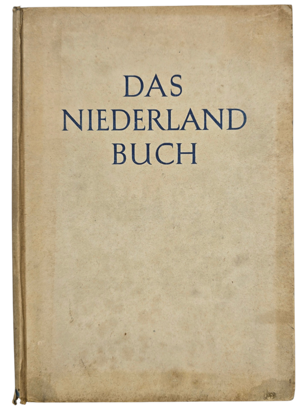 Original WW2 German Book - Das Niederlandbuch, Sammlung deutscher und niederländischer Arbeiten, Walter Söchtig, Voorburg, Gouda (1943)
