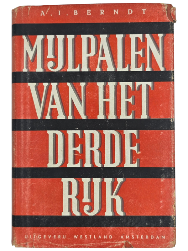 Original WW2 Dutch Collaboration NSB Book - Mijlpalen van het Derde Rijk, A. I. Berndt (1943)