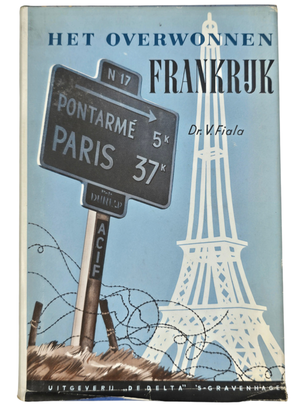 Original WW2 Dutch Collaboration NSB Book - Het overwonnen Frankrijk. Dr. V. Fiala (1941)