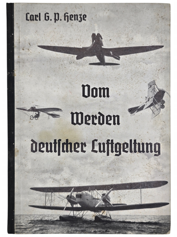 Original WW2 German Book - Vom werden deutscher Luftgeltung, Carl G. P. Henze (1937)