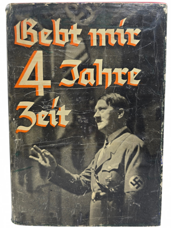 Original WW2 German NSDAP Book - Gebt mir 4 Jahre Zeit! Alfred Ingemar Berndt (1937)