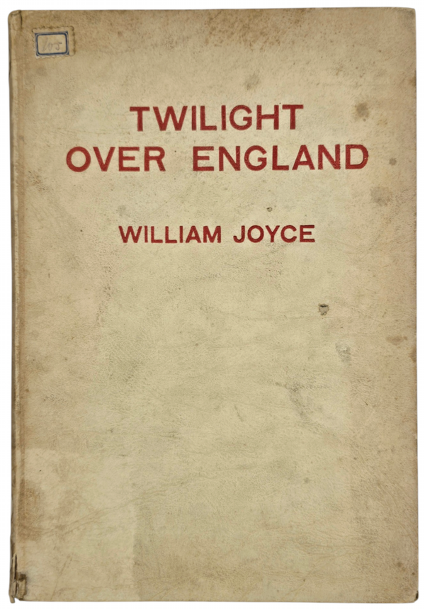 Original WW2 British Collaboration Book - Twilight over England, William Joyce, 2nd edition (1942)
