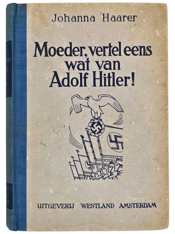 Original WW2 Dutch Collaboration NSB Book - Moeder, vertel eens wat van Adolf Hitler!, Johanna Haarer, 3rd edition (1943)