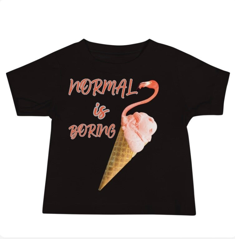 Baby T-Shirt  NORMAL IS BORING