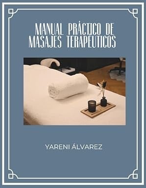 Manual Práctico de Masajes Terapéuticos