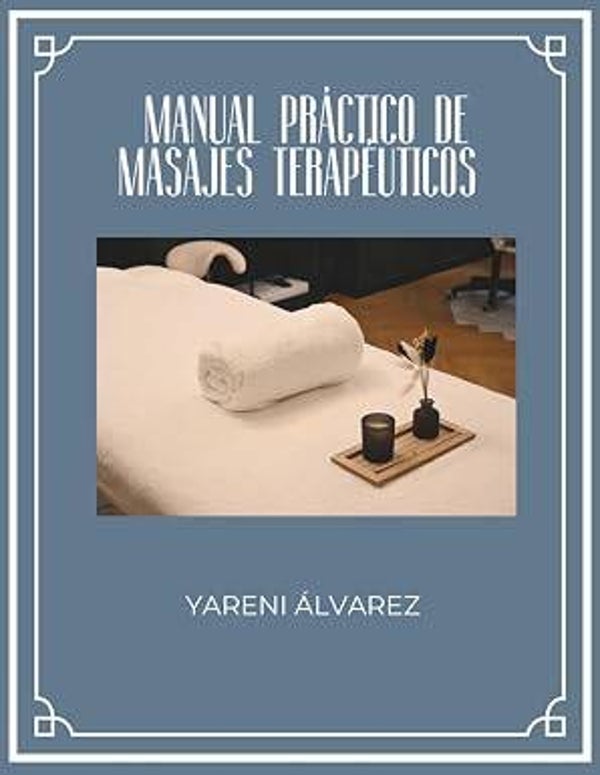 Manual Práctico de Masajes Terapéuticos