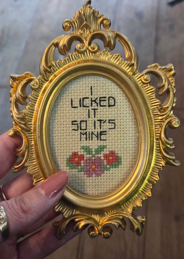 I licked it