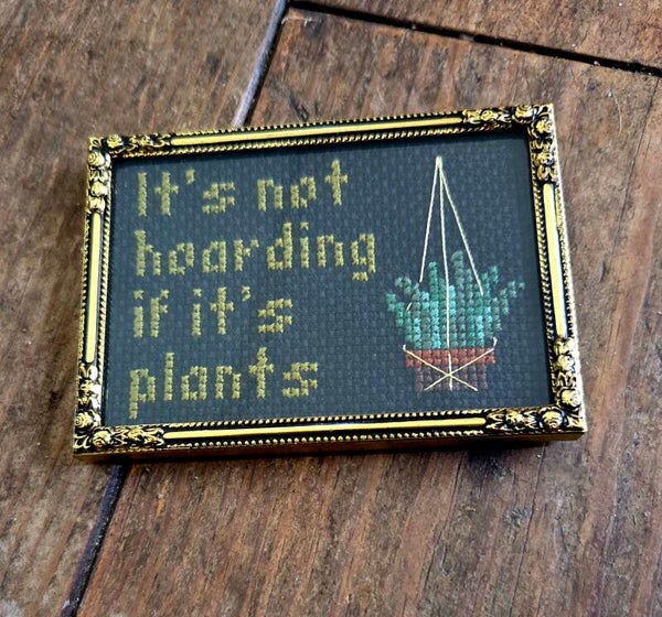It's not hoarding when it's plants