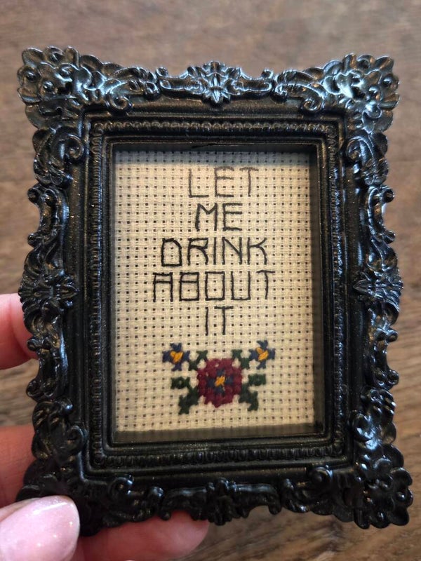 Let me drink about it