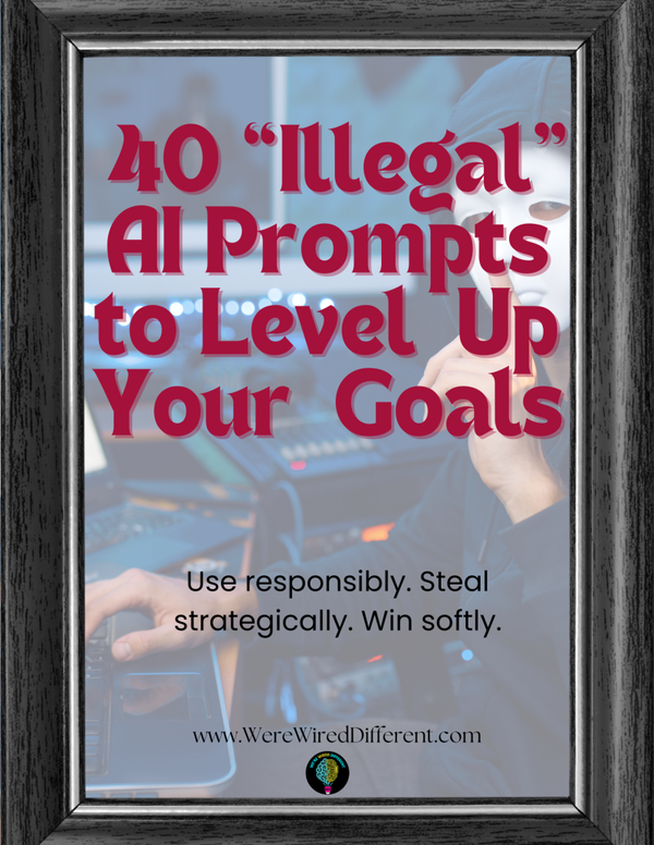 PROMPT VAULT: 40+ PROMPTS THAT FEEL ILLEGAL