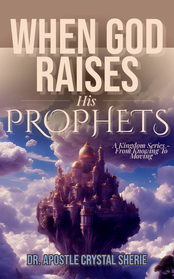 WHEN GOD RAISES HIS PROPHETS SERIES - FROM KNOWING TO MOVING