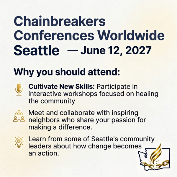 CHAINBREAKERS CONFERENCES WORLDWIDE -SEATTLE