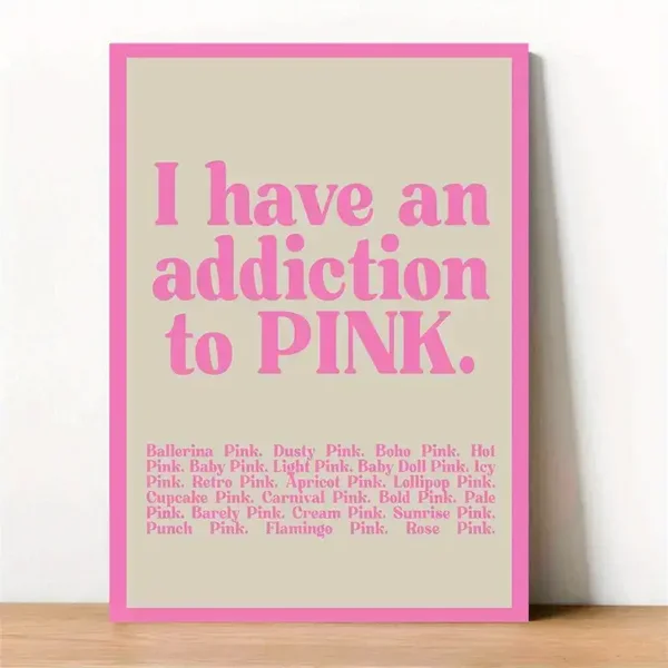 Canvas Poster - I have an addiction to PINK