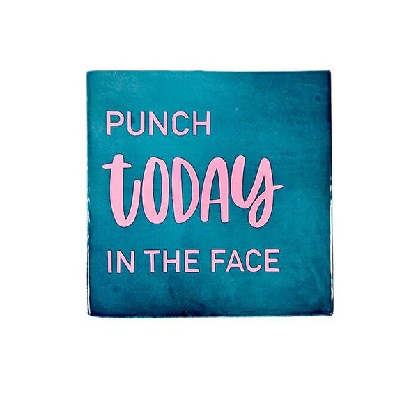 Tegeltje - Punch today in the face