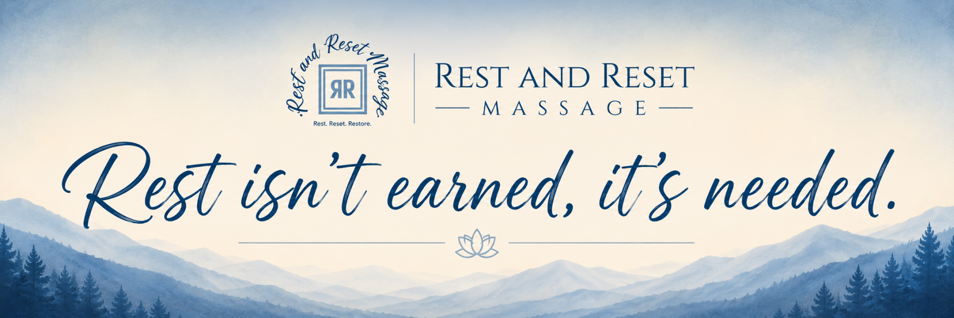 "Rest and Reset Massage wellness banner with calming mountain scenery and the phrase, 'Rest isn't earned, it's needed,' representing therapeutic massage and deep rest in Greensboro, NC."