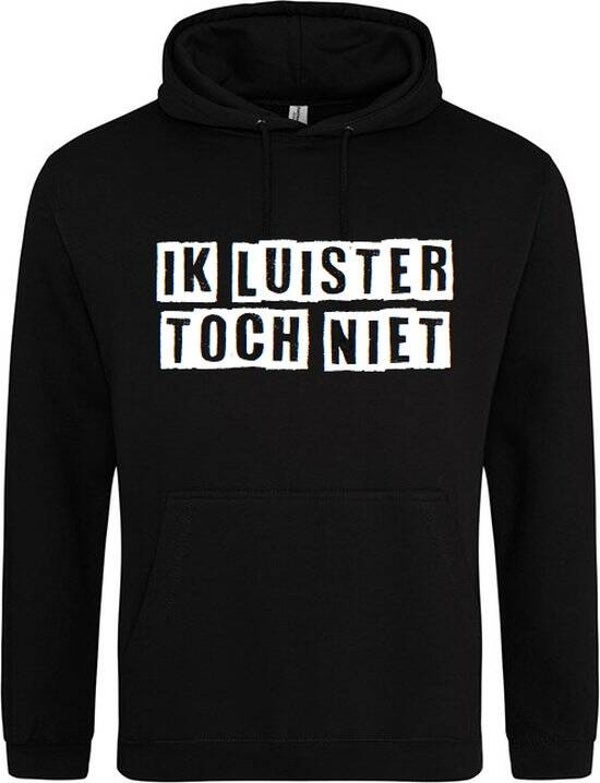 Ik luister toch niet Hoodie