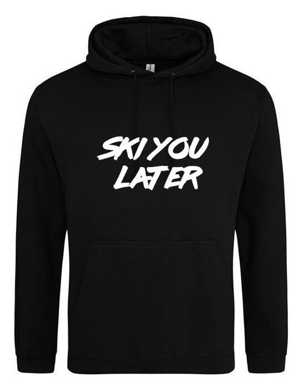 Ski You Later Hoodie