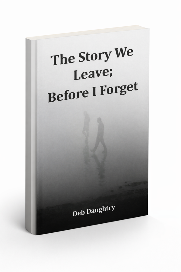 The Story We Leave; Before I Forget