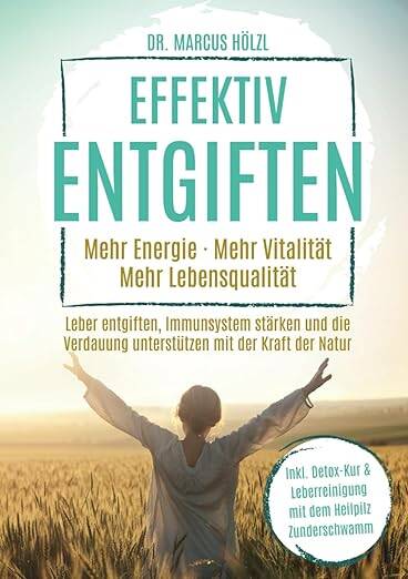 Effektiv entgiften: Mehr Energie. Mehr Vitalität. Mehr Lebensqualität – Leber entgiften, Immunsystem stärken und die Verdauung unterstützen mit der Kraft der Natur Taschenbuch – 24. November 2023 von Dr. Marcus Hölzl (Autor)  +++ Giftbelastung? +++ Müdigk