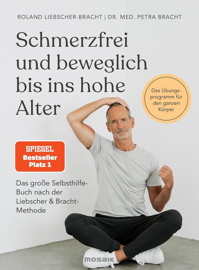 Schmerzfrei und beweglich bis ins hohe Alter: Das große Selbsthilfe-Buch nach der Liebscher & Bracht-Methode - Das Übungsprogramm für den ganzen Körper - Der SPIEGEL-Bestseller #1 Broschiert – 13. Oktober 2022 von Dr. med. Petra Bracht (Autor), Roland Lie