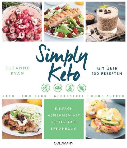 Simply Keto Einfach abnehmen mit ketogener Ernährung - Low Carb High Fat - Mit über 100 Rezepten Suzanne Ryan Buch (Taschenbuch)  Lange wurde eine fettreiche Ernährung für Übergewicht und Gesundheitsprobleme verantwortlich gemacht. Neueste Studien zeigen: