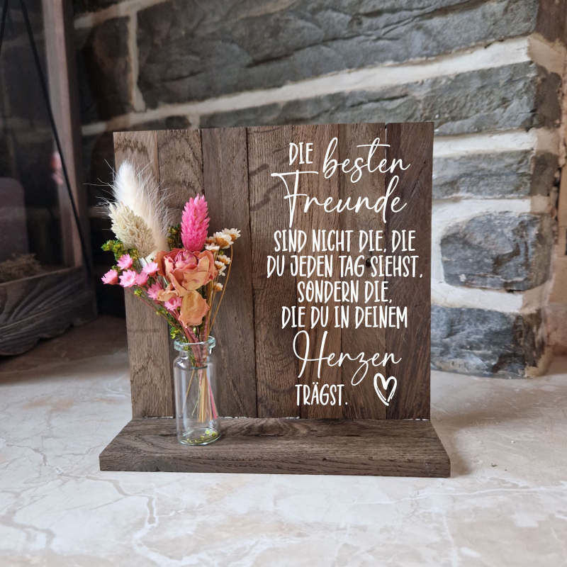 Holzaufsteller Die besten Freunde sind / personalisierbar / Geschenk für die beste Freundin, den besten Freund / Best Friends dunkles Holz Handgefertigte Holzaufsteller mit Trockenblumen als einzigartiges Geschenk für Deine Freundin oder Deinen Freund. Me