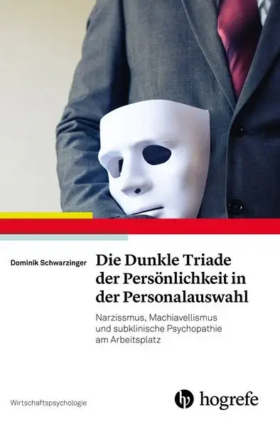 Die Dunkle Triade der Persönlichkeit in der Personalauswahl Narzissmus, Machiavellismus und subklinische Psychopathie am Arbeitsplatz Dominik Schwarzinger Buch (Gebundene Ausgabe)  In diesem Band werden theoretische Grundlagen und aktuelle Befunde zu Narz
