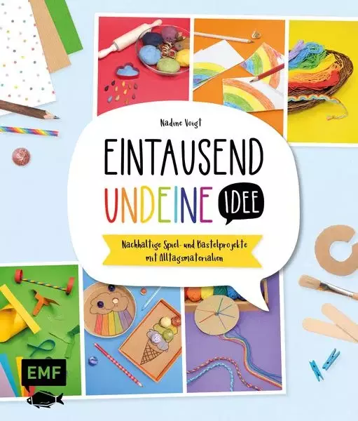 Eintausendundeine Idee (1001) - Das Kreativbuch Nachhaltige Spiel- und Bastelprojekte mit Alltagsmaterialien – für Kinder ab 5 Jahren Nadine Voigt Buch (Gebundene Ausgabe)  Regenbogenbunte Spiel- und Bastelideen  Das erste Buch von „Eintausendundeineidee“