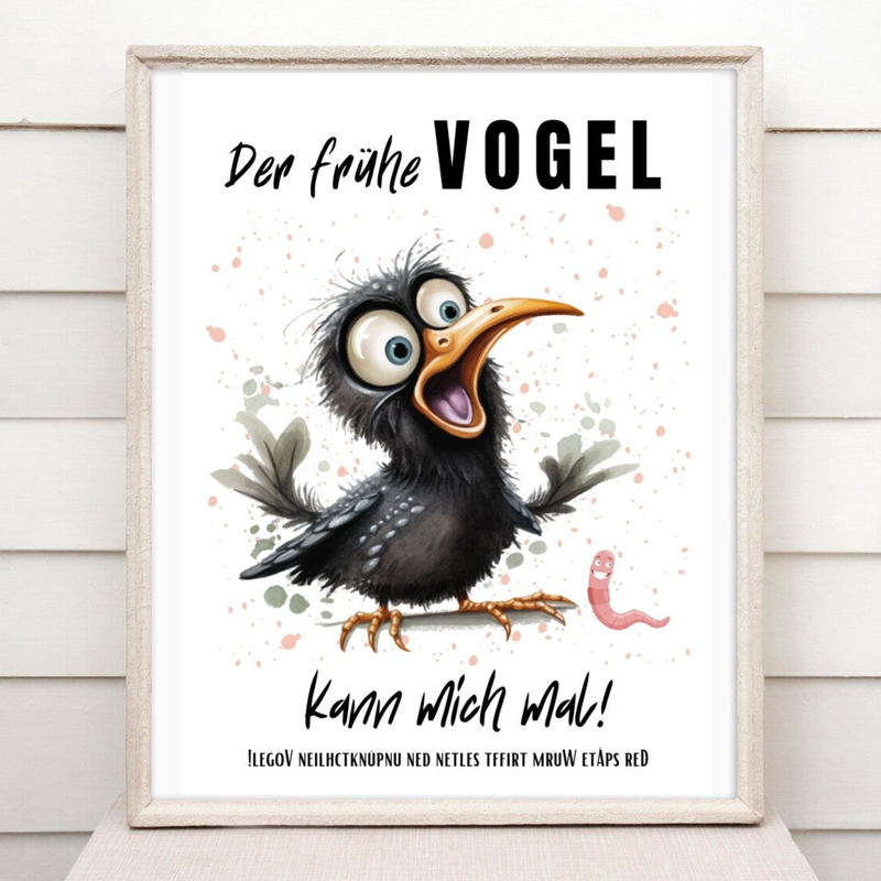 Der frühe Vogel kann mich mal! lustiges DIY Poster A4 | freche Wandbilder Büro Home Office | Geschenk Arbeitskollege | Geburtstagsgeschenk | schnelle DIY Druckvorlage Last-Minute-Geschenke | Sofort-Download png-Datei