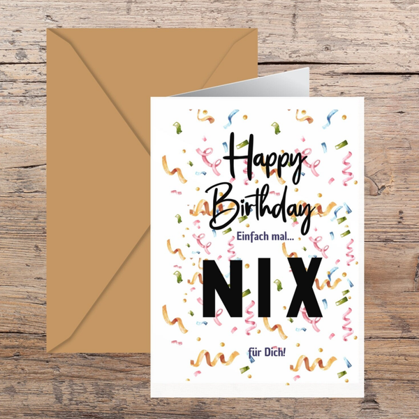 Happy Birthday! Einfach mal NIX für Dich Geburtstagskarte | Klappkarte zum Ausdrucken A6 | 14,8 cm x 21 cm | Karte selber basteln | Grußkarte Last-Minute-Geburtstagsgeschenk Sofort-Download pdf-Datei