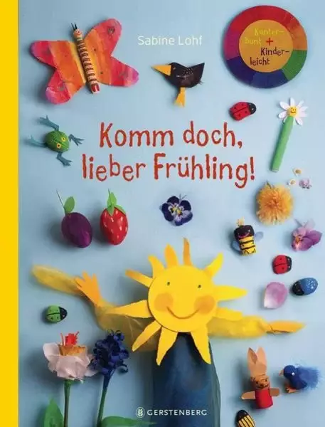 Komm doch, lieber Frühling! Kunterbunt + Kinderleicht Sabine Lohf Buch (Taschenbuch)  Der Schnee schmilzt, die ersten Veilchen strecken behutsam ihre Köpfe aus der Erde und Schmetterlinge flattern wieder über die Wiese: Es wird Zeit, den Frühling zu begrü