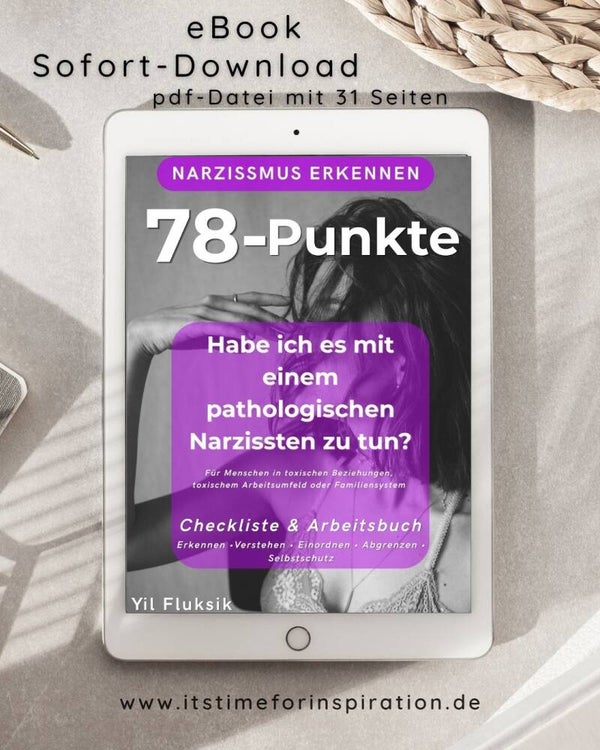 Narzissmus - 78-Punkte-Schnelltest & Arbeitsbuch: Habe ich es mit einem pathologischen Narzissten zu tun!? 31 Seiten erstellt von Yil Fluksik, Autorin & Betroffene | 2. Auflage, pdf, Sofort-Download