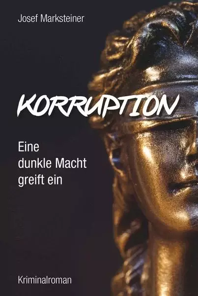 Korruption - Eine dunkle Macht greift ein Josef Marksteiner Buch (Taschenbuch)  Seit Mitte 2019 scheint in Österreich keine Woche zu vergehen, ohne dass neue politische Skandale bekannt werden. In viele dieser Affären sind politische Amtsträger und hohe B