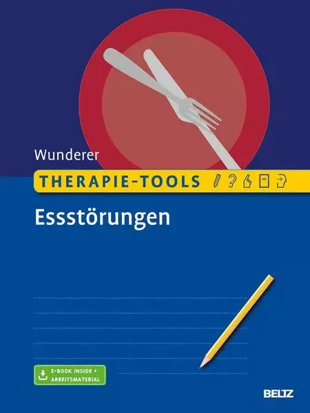 Therapie-Tools  Therapie-Tools Essstörungen Mit E-Book inside und Arbeitsmaterial Eva Wunderer eBook  Essstörungen (wie Anorexie, Bulimie und Binge-Eating-Störung) sind weit mehr als nur Probleme mit dem Essen. Sie sind Ausdruck tiefer liegender Konflikte