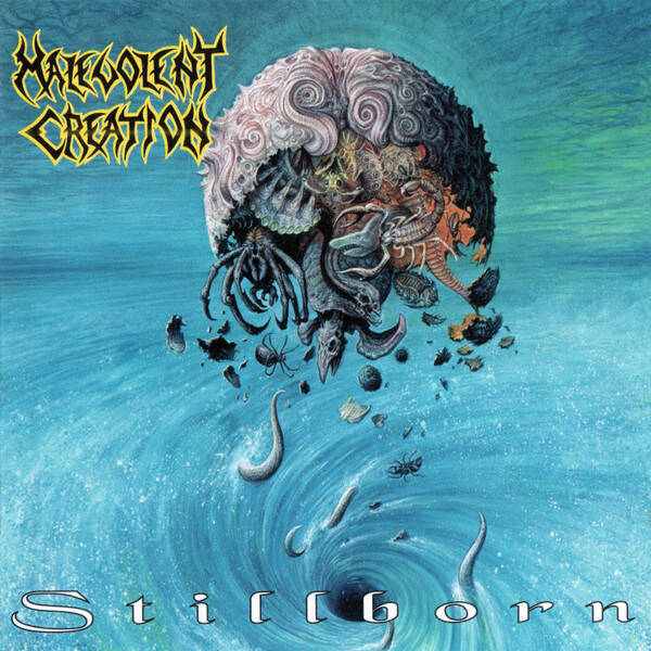 MALEVOLENT CREATION - Stillborn CD