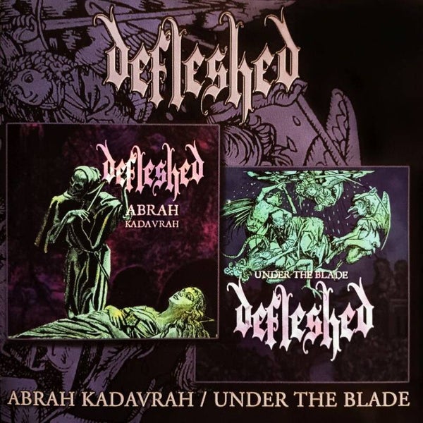 DEFLESHED - Abrah Kadavrah/Under The Blade CD