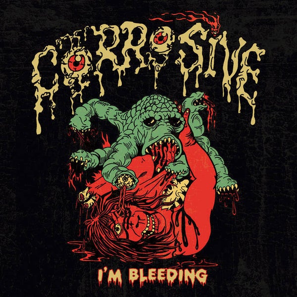 CORROSIVE - I'm Bleeding CD