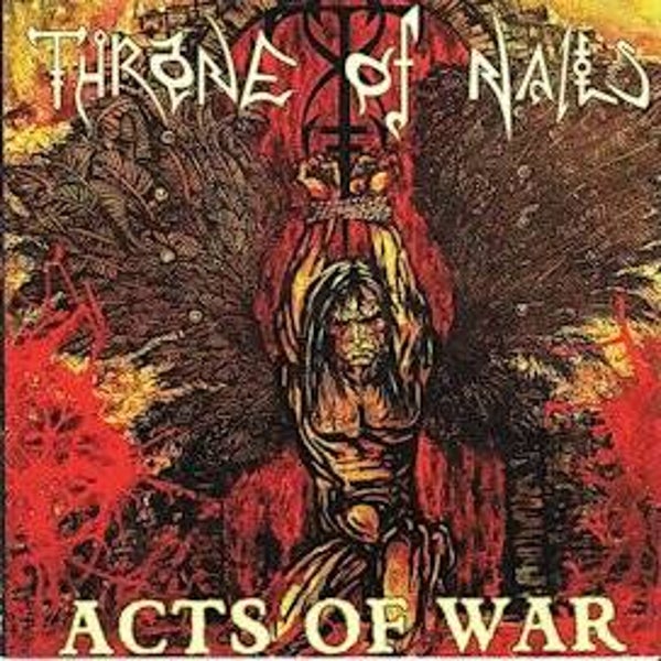 THRONE OF NAILS - Acts Of War CD