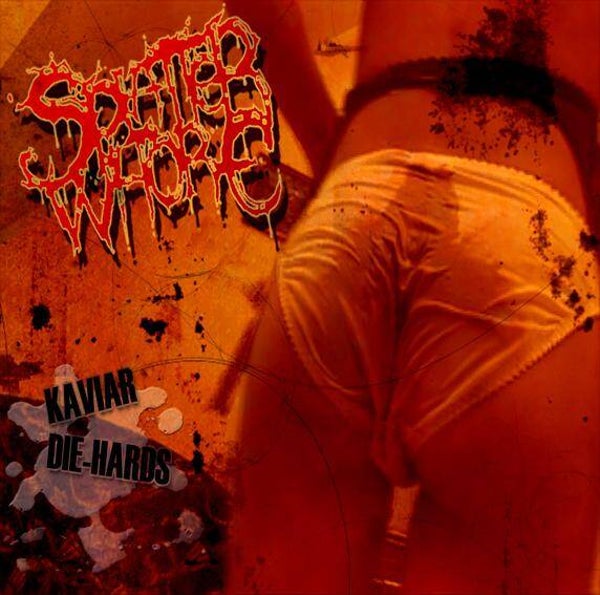 SPLATTER WHORE - Kaviar Die-Hard CD
