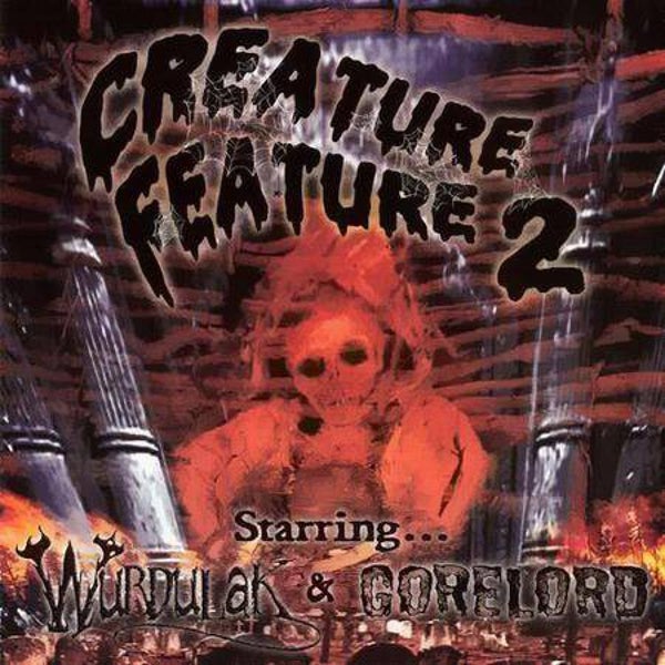 WURDULAK/GORELORD - Creature Features 2 CD