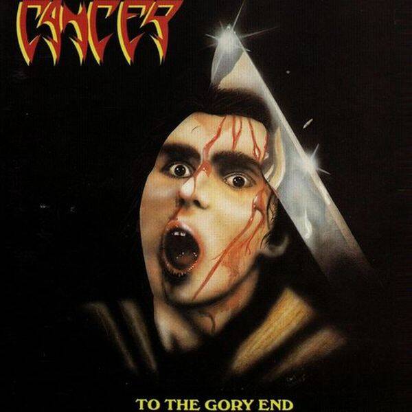 CANCER - To The Gory End CD