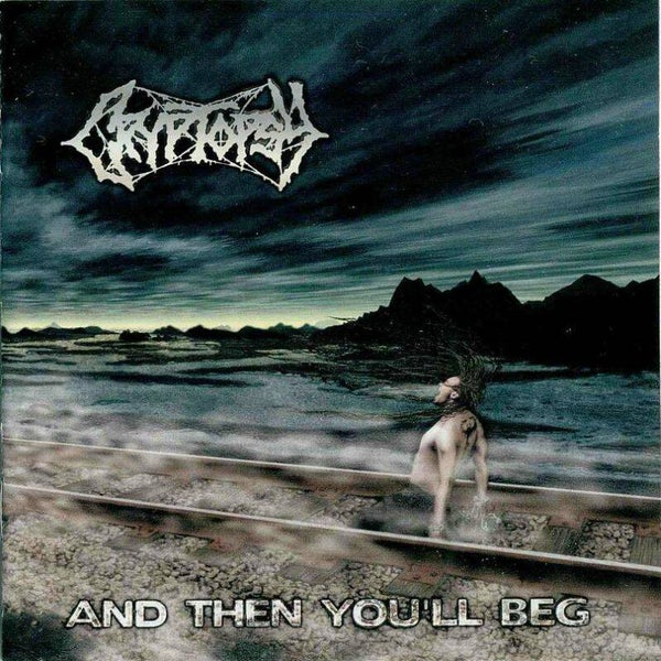 CRYPTOPSY - And Then You'll Beg CD