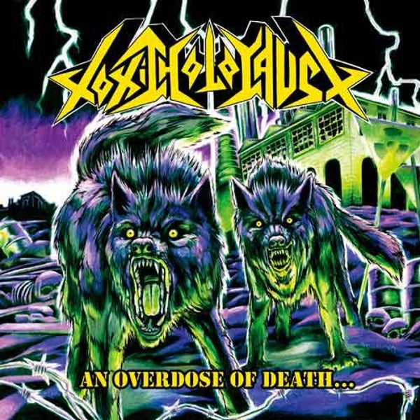 TOXIC HOLOCAUST - An Overdose Of Death... CD