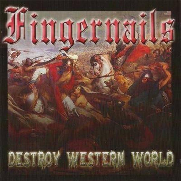 FINGERNAILS - Destroy Western World CD
