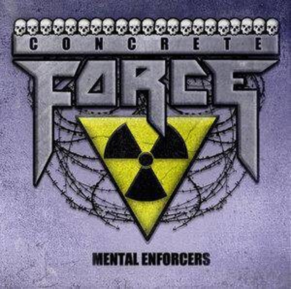 CONCRETE FORCE - Mental Enforcers CD
