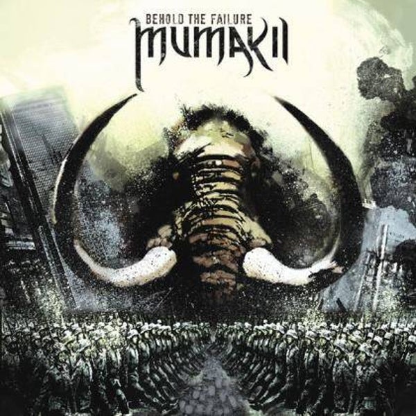 MUMAKIL - Behold The Failure CD